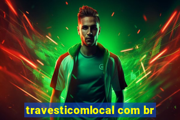 travesticomlocal com br